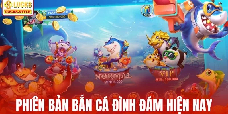 Các phiên bản game bắn cá đình đám hiện nay