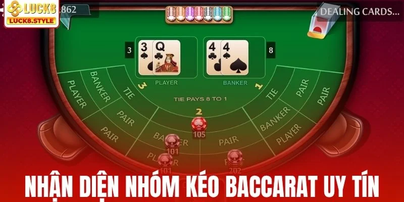 Cách nhận diện nhóm kéo Baccarat uy tín