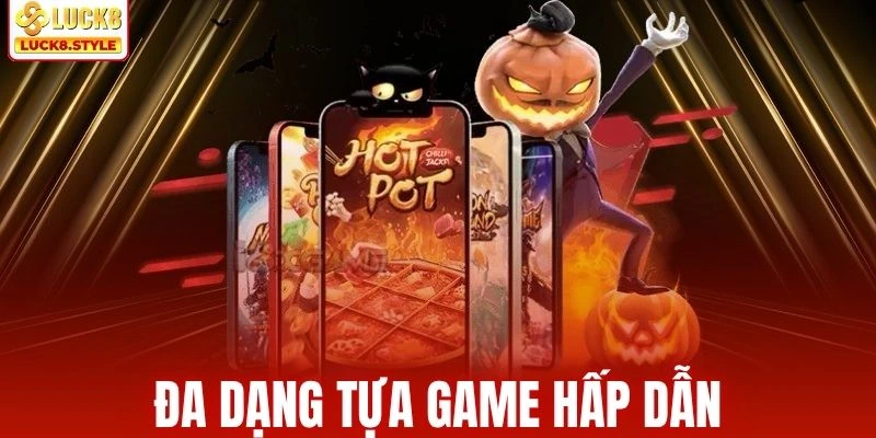 Đa dạng các tựa game hấp dẫn để tham gia