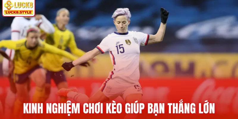 Kinh nghiệm chơi kèo giúp bạn thắng lớn