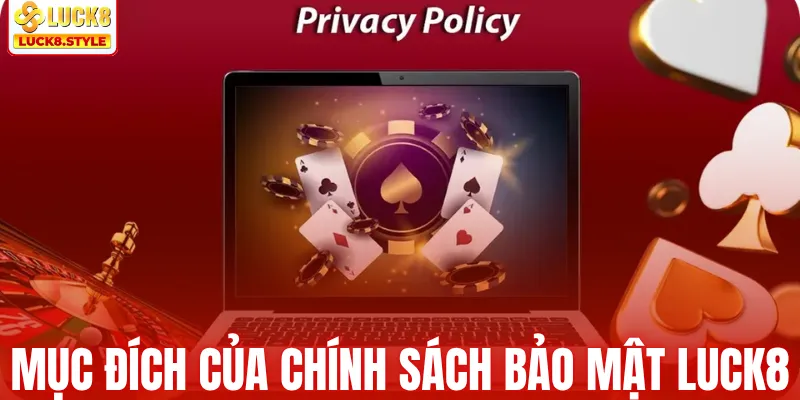 Mục đích của chính sách bảo mật Luck8