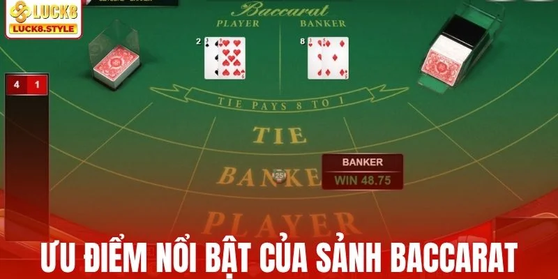 Những ưu điểm nổi bật của sảnh baccarat