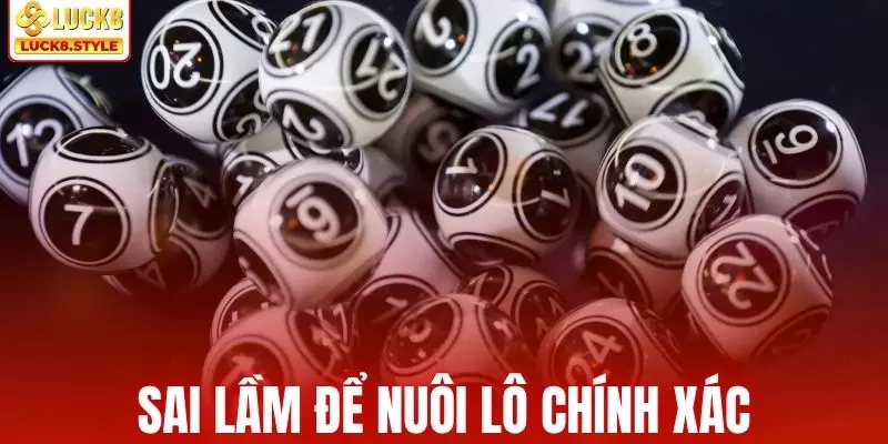 Sai lầm để bạn nuôi lô một cách chính xác