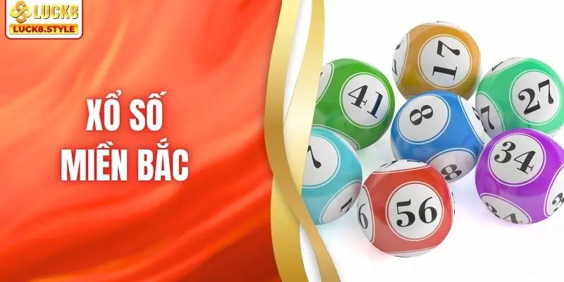 Xổ Số Miền Bắc LUCK8- Nguyên Tắc Tham Gia & Mẹo Nhận Thưởng